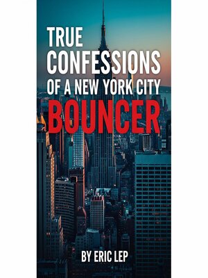 cover image of True Confessions of a New York City Bouncer